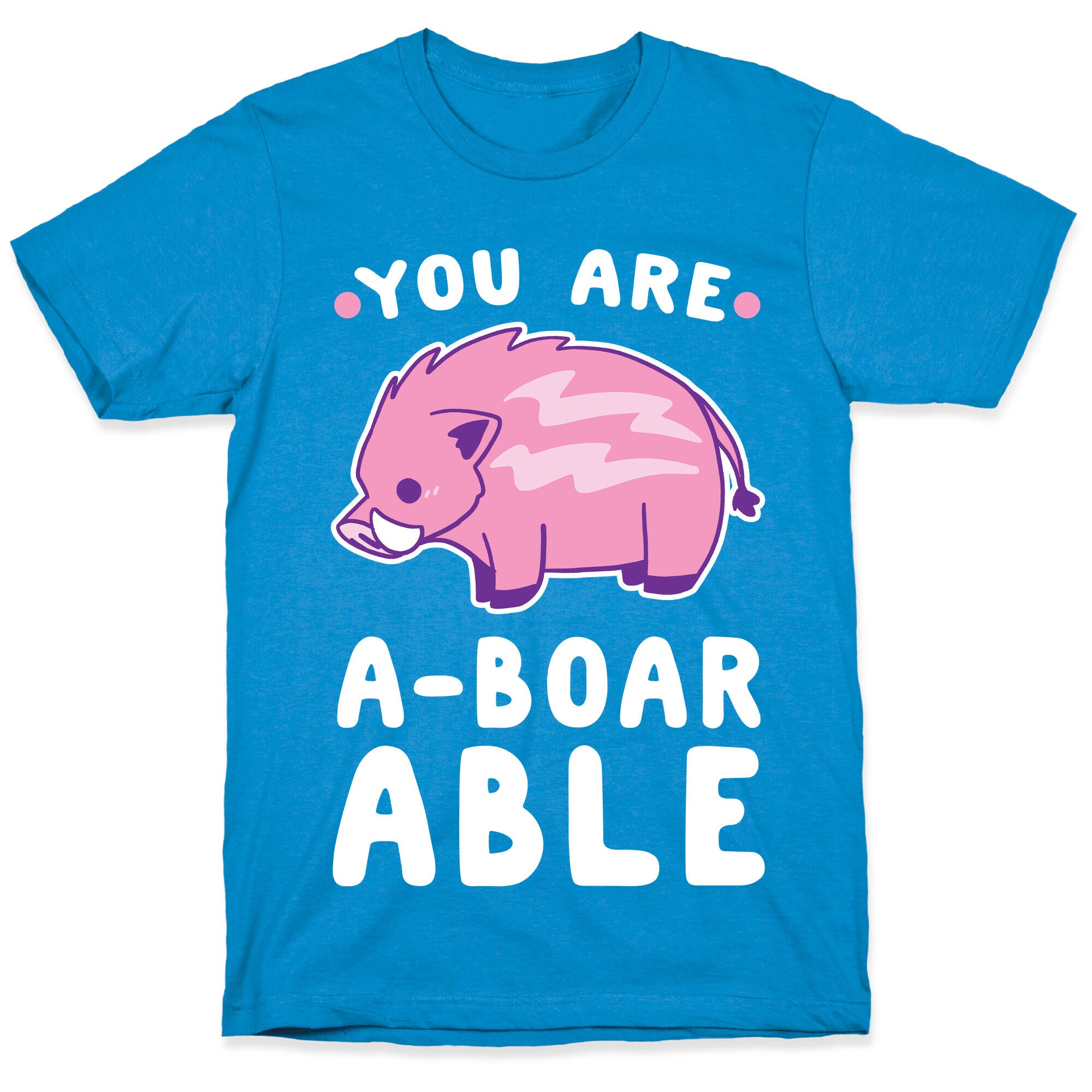 You are Aboarable T-Shirt